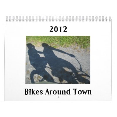 Bikes Around Town Calendar 2012 by emadesign