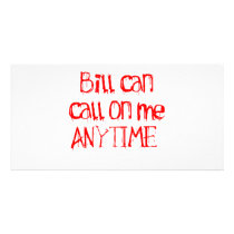 Bill can call on me ANYTIME photo cards by Fangtastic Bill can call on me ANYTIME photo cards
