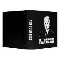 Bill Clinton: Better Blowjobs than No Jobs binders