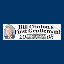 Bill Clinton for First Gentleman! Bumper Sticker  bumper stickers