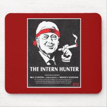 Bill Clinton is the Intern Hunter Mousepad