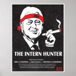 Bill Clinton is the Intern Hunter Posters