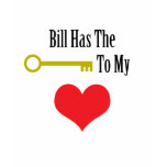 Bill Has The Key To My Heart T-shirt