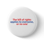 Bill of rights applies to everyone pinback buttons
