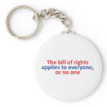 Bill of rights applies to everyone key chain