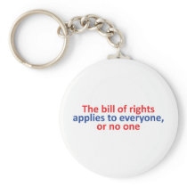 Bill of rights applies to everyone key chain