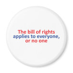 Bill of rights applies to everyone magnet