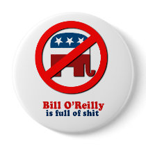 Bill O'Reilly is full of Shit Pins