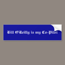 Bill O'Reilly is my Co-Pilot Bumper Sticker bumper stickers