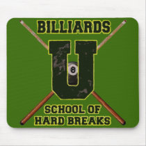 Billiards U School of Hard Breaks Mouse Pads