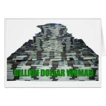 Billion Dollar Woman cards by Obama_Money_Stimulus Billion Dollar Woman cards