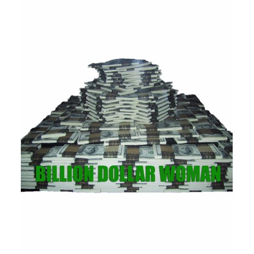 Billion Dollar Woman shirt