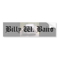 Billy W. Baird Bumper Sticker bumper stickers