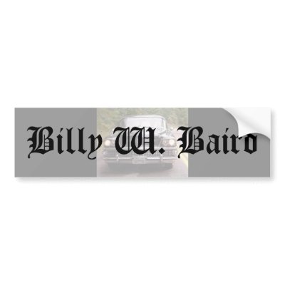Billy W. Baird Bumper Sticker by BillyWBaird