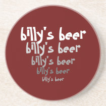 Billy's Beer Coaster (or yours) Customizable Gift coasters