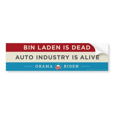 Bin Laden is dead, Auto Industry is alive: Obama 2 Bumper Stickers