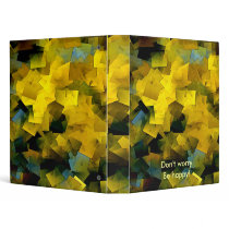 Binder 10, Don't worry Be happy!