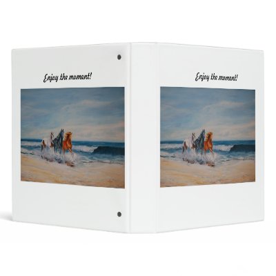 Binder, Horses in the Surf, Enjoy the moment! by nadinelmeade