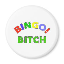 Bingo Bitch 2 Refrigerator Magnet