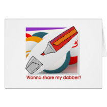 Bingo cards - Wanna share my dabber? by managingzaz Bingo cards - Wanna share my dabber?