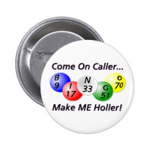 Bingo! Come on Caller, Make ME Holler! Pinback Buttons
