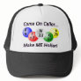 Bingo! Come on Caller, Make ME Holler! Trucker Hat