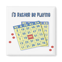 Bingo: I'd Rather Be Playing Refrigerator Magnet