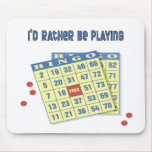 Bingo: I'd Rather Be Playing mousepads