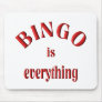 Bingo is Everything Mouse Pads