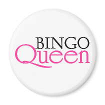 Bingo Queen Refrigerator Magnet