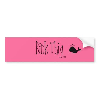 Bink Thig™_ bumpersticker