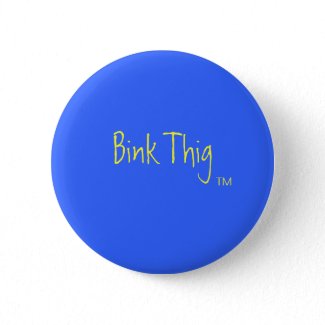 Bink Thig™_ button