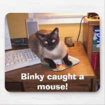 Binky caught a mouse! mousepads