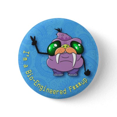 Bio-Engineered F***up Buttons by UrbanAllyance