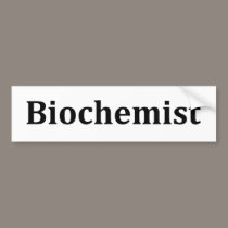 biochemist bumper stickers