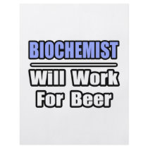 Biochemist...Will Work For Beer Full Color Flyer
