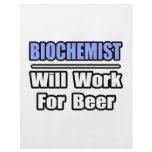 Biochemist...Will Work For Beer flyers