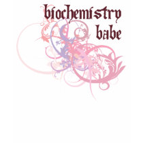 Biochemistry Babe t-shirts