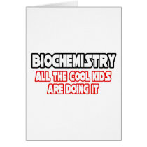 Biochemistry...Cool Kids cards