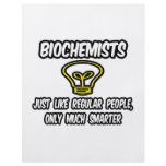 Biochemists...Like Regular People, Only Smarter flyers