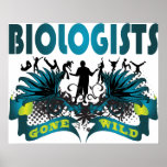 Biologists Gone Wild Print