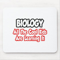 Biology...All The Cool Kids Mouse Pad