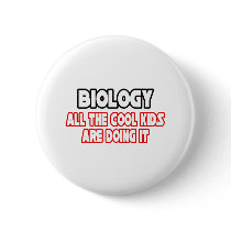 Biology...Cool Kids Pinback Buttons