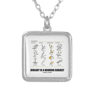 Biology Is A Budding Subject (Types Of Buds) Necklace
