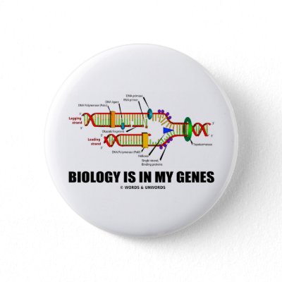 Biology Is In My Genes (DNA Replication) Pinback Buttons