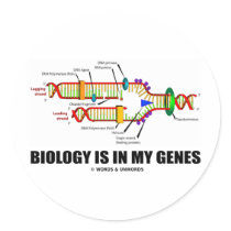 Biology Is In My Genes (DNA Replication) Stickers