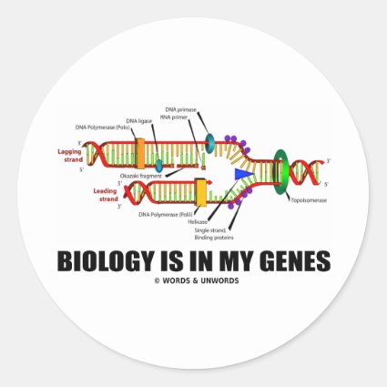 Biology Is In My Genes (DNA Replication) Stickers