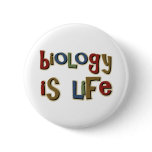 Biology is Life Funny Pun Pinback Buttons