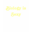 Biology is Sexy t-shirts by kvj1981 Biology is Sexy t-shirts