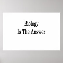 Biology Is The Answer Print